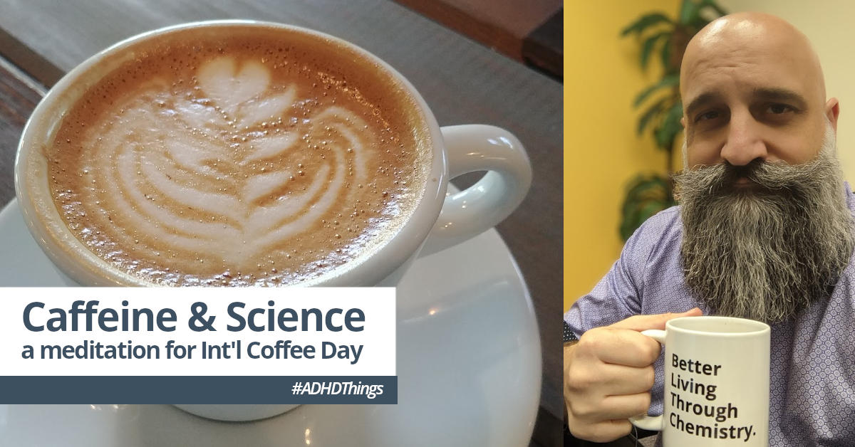 Caffeine and Science: a Meditation for International Coffee Day
